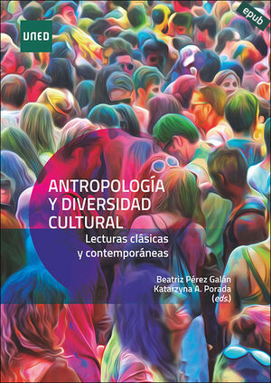 ANTROPOLOGÍA Y DIVERSIDAD CULTURAL. LECTURAS CLÁSICAS Y CONTEMPORÁNEAS
