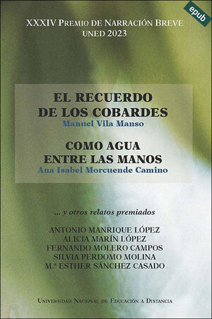 XXXIV PREMIO DE NARRACIÓN BREVE UNED 2023. EL RECUERDO DE LOS COBARDES. COMO AGU