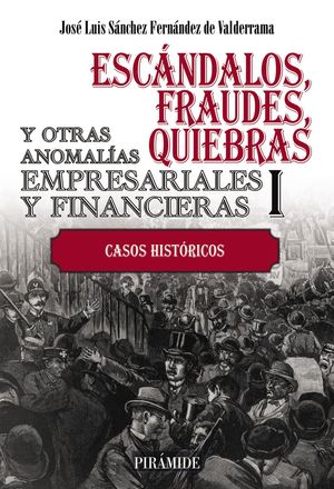 ESCÁNDALOS, FRAUDES, QUIEBRAS Y OTRAS ANOMALÍAS EMPRESARIALES Y FINANCIERAS (I)