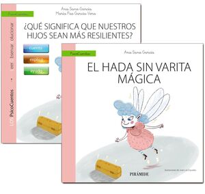 GUÍA: ¿QUÉ SIGNIFICA QUE NUESTROS HIJOS SEAN MÁS RESILIENTES?+CUENTO: EL HADA SI