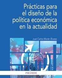 PRÁCTICAS PARA EL DISEÑO DE LA POLÍTICA ECONÓMICA EN LA ACTUALIDAD