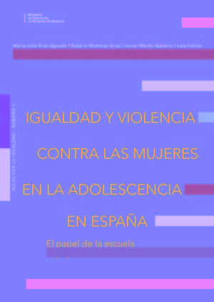 IGUALDAD Y VIOLENCIA CONTRA LAS MUJERES EN LA ADOLESCENCIA EN ESPAÑA. EL PAPEL D