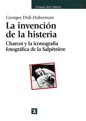 LA INVENCIÓN DE LA HISTERIA