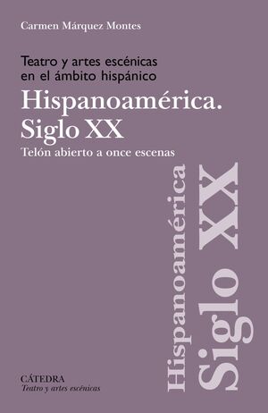 TEATRO Y ARTES ESCÉNICAS EN EL ÁMBITO HISPÁNICO. SIGLO XX. HISPOANOAMÉRICA
