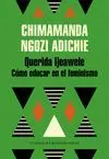 Querida Ijeawele. Cómo Educar en el Feminismo