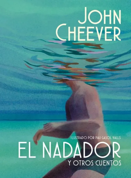 Nadador y Otros Cuentos, el (Edicion Ilustrada)