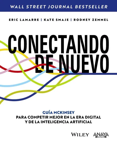 Conectando de Nuevo. Guía Mckinsey para Competir Mejor en la Era Digital y de la
