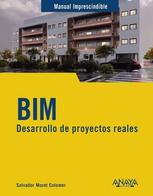 BIM. DESARROLLO DE PROYECTOS REALES