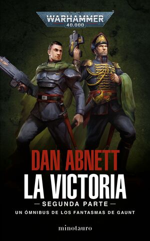 LOS FANTASMAS DE GAUNT OMNIBUS Nº 05 LA VICTORIA: SEGUNDA PARTE