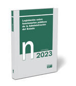 LEGISLACION SOBRE FUNCIONARIOS PUBLICOS DE LA ADMINISTRACION DEL ESTADO.