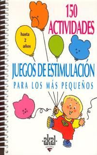150 ACTIVIDADES JUEGOS DE ESTIMULACION PARA LOS MAS PEQUEÑOS HASTA 2 A