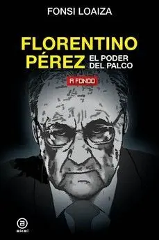 Florentino Pèrez, el Poder del Palco