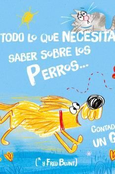 TODO LO QUE NECESITAS SABER SOBRE UN PERRO... CONTADO POR UN GATO