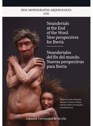 NEANDERTALS AT THE END OF THE WORD. NEW PERSPECTIVES FOR IBERIA