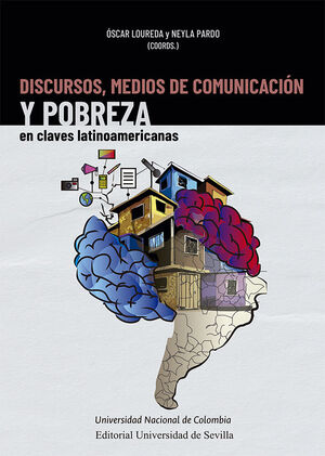 DISCURSOS, MEDIOS DE COMUNICACIÓN Y POBREZA EN CLAVES LATINOAMERICANAS