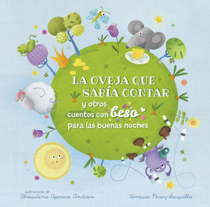 LA OVEJA QUE SABÍA CONTAR Y OTROS CUENTOS CON BESO PARA LAS BUENAS NOCHES (PEQUE