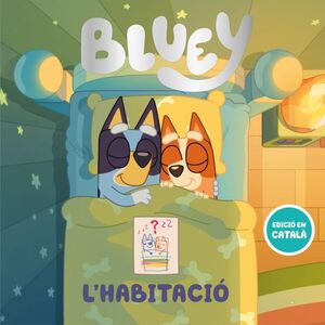 BLUEY. UN CONTE - L'HABITACIÓ (EDICIÓ EN CATALÁ)