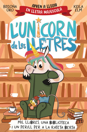 L'UNICORN DE LES LLETRES - MIL LLIBRES, UNA BIBLIOTECA I UN PERILL PER A LA RATE