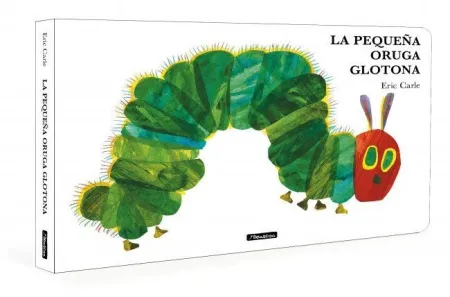 Pequeña Oruga Glotona, la (Coleccion Eric Carle)