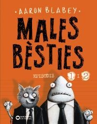 MALES BÈSTIES. EPISODIS 1 I 2