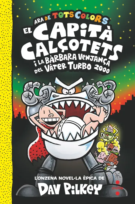 11. El Capità Calçotets I la Bàrbara Venjança del Vàter Turbo 2000