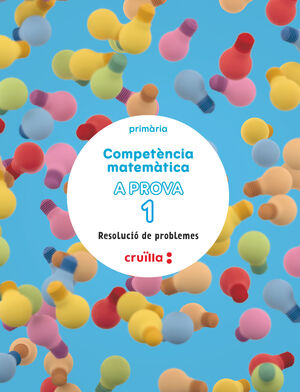 DA. COMPETÈNCIA MATEMÀTICA. A PROVA 1. RESOLUCIÓ DE PROBLEMES. 1 PRIMÀRIA