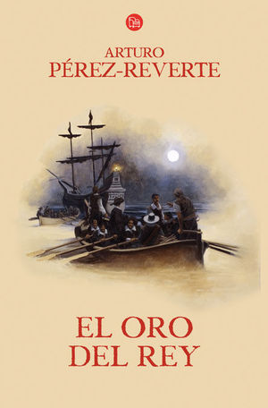 EL ORO DEL REY (LAS AVENTURAS DEL CAPITÁN ALATRISTE 4)