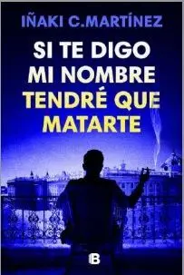 Si te Digo mi Nombre, Tendré que Matarte