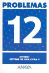 PROBLEMAS 12. DIVIDIR: DIVISOR DE UNA CIFRA II.
