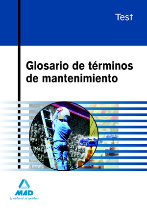 GLOSARIO DE TÉRMINOS DE MANTENIMIENTO. TEST