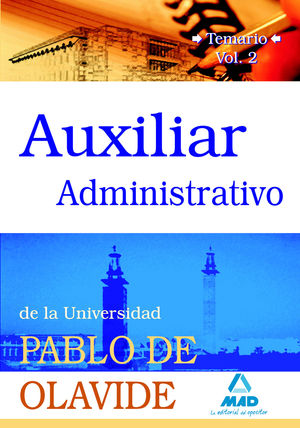AUXILIARES ADMINISTRATIVOS DE LA UNIVERSIDAD PABLO DE OLAVIDE. TEMARIO. VOLUMEN