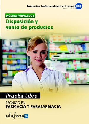 PRUEBAS LIBRES PARA LA OBTENCIÓN DEL TÍTULO DE TÉCNICO DE FARMACIA Y PARAFARMACI
