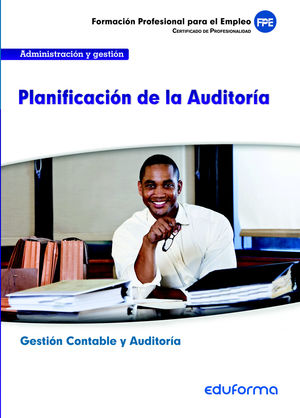 UF0317. PLANIFICACIÓN DE LA AUDITORÍA. CERTIFICADO DE PROFESIONALIDAD GESTIÓN CO