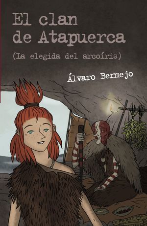 EL CLAN DE ATAPUERCA 2 (LA ELEGIDA DEL ARCOÍRIS)