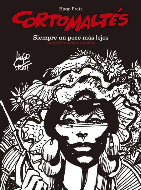 3. Corto Maltés. Siempre un Poco Más Lejos (B/N)