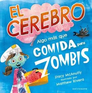 EL CEREBRO. ALGO MAS QUE COMIDA PARA ZOMBIS