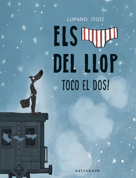 Els Calçotets del Llop 7. Toco el Dos!