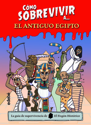 CÓMO SOBREVIVIR A EL ANTIGUO EGIPTO