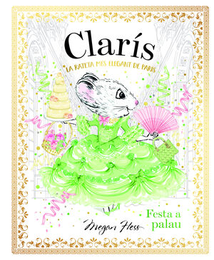 CLARÍS, LA RATETA MÉS ELEGANT DE PARÍS: FESTA A PALAU