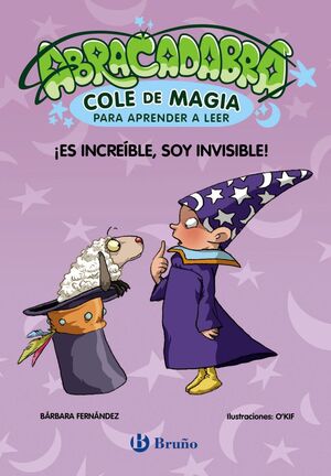 ABRACADABRA, COLE DE MAGIA PARA APRENDER A LEER, 4. ¡ES INCREÍBLE, SOY INVISIBLE