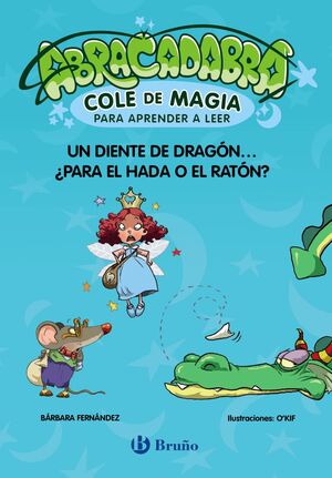 ABRACADABRA, COLE DE MAGIA PARA APRENDER A LEER, 7. UN DIENTE DE DRAGÓN... ¿PARA