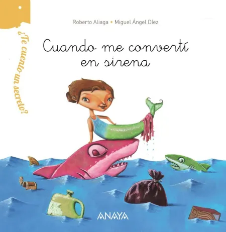 ¿Te Cuento un Secreto? Cuando me Convertí en Sirena