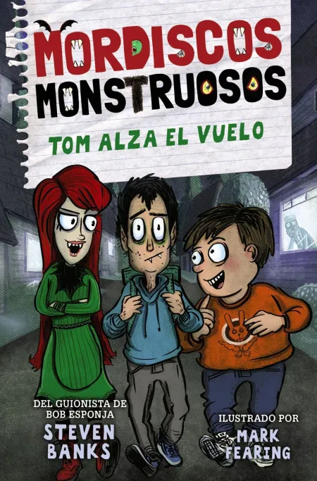 Mordiscos Monstruosos 2. Tom Alza el Vuelo