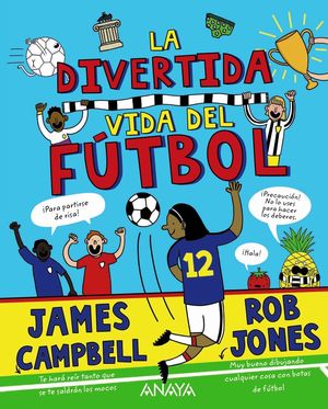 LA DIVERTIDA VIDA DEL FÚTBOL