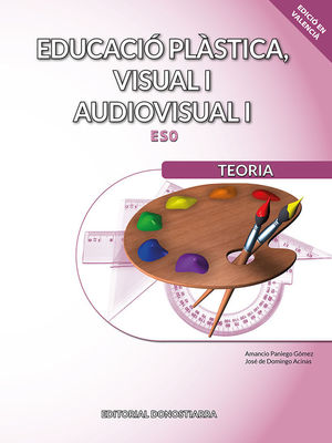 EDUCACIÓ PLÀSTICA, VISUAL I AUDIOVISUAL I. TEORIA