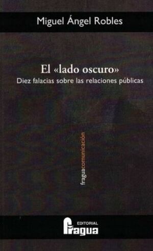 LADO OSCURO:DIEZ FALACIAS SOBRE RELACIONES PUBLICAS