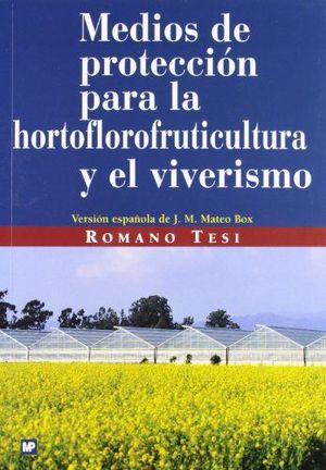 MEDIOS DE PROTECCION PARA LA HORTOFLOROFRUTICULTURA Y EL VIVERISMO