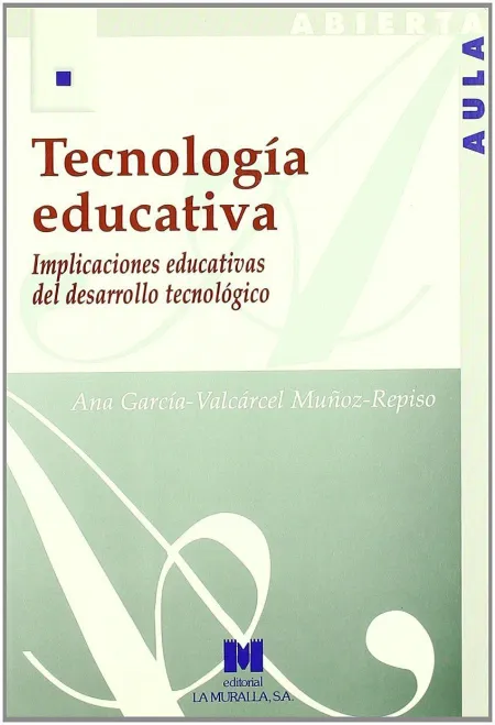 Tecnologia Educativa. Implicaciones Educativas del Desarrollo Tecnolog