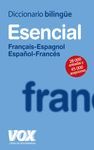 DICCIONARIO ESENCIAL FRANÇAIS-ESPAGNOL / ESPAÑOL-FRANCÉS VOX-LE ROBERT