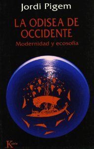 ODISEA DE OCCIDENTE,LA. MODERNIDAD Y ECOSOFIA